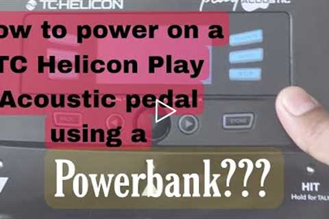 How to power on a TC Helicon Play Acoustic pedal using a Powerbank?