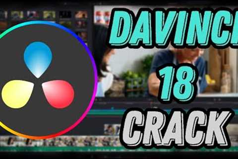 DAVINCI RESOLVE 18 CRACK | DAVINCI RESOLVE FULL VERSION | FREE DOWNLOAD 2022