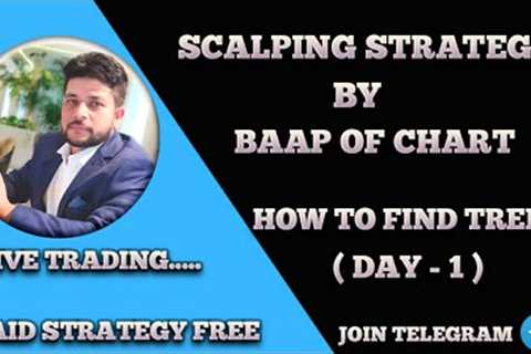 Scalping Strategy By Baap Of Chart ( Day - 1) | How to Find Trend | Paid Strategy Free | Md Nasir