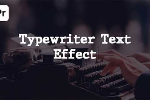 Typewriter Effect in Premiere Pro | Adobe Premiere Pro Quick Tutorial // Typewriter Text Effect