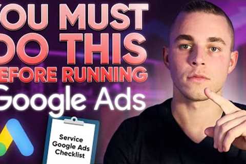 Step-By-Step Google Ads Checklist for Home Service Businesses