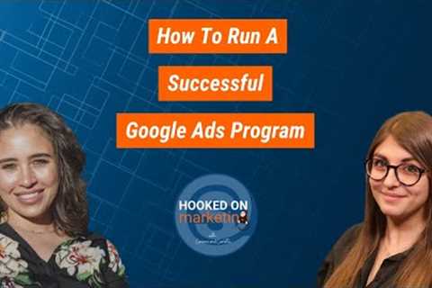 How To Run A Successful Google Ads Program