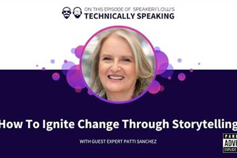 S. 2 Ep. 55 - How To Ignite Change Through Storytelling