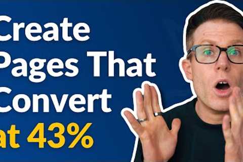 How To Create Landing Pages That Convert at 43% 📈