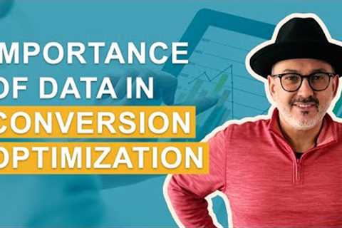 Conversion Rate Optimization: Why Is Data Important