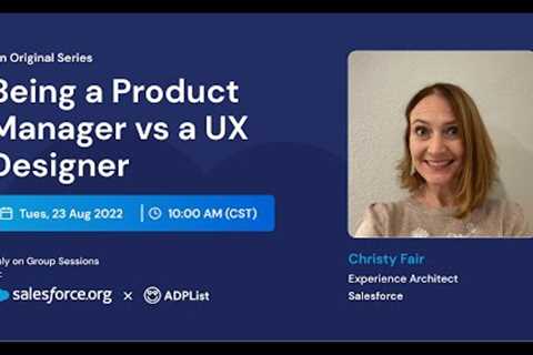 ADPList x Salesforce | Being a Product Manager vs a UX Designer