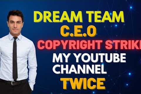 The $149 Dream Team CEO Copyright Strike My YouTube Channel Again In 2022 | My Response