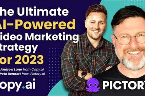 The Ultimate AI Powered Video Marketing Strategy For 2023 (Pictory and Copy.ai)