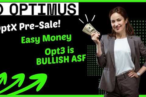 Optimus UPDATE! OptX Pre Sale Now!!! BULLISH!!!