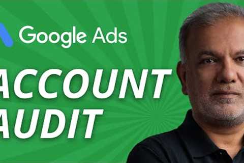 Google Ads For Restaurants - How To Audit A Google Ads Account For Restaurants