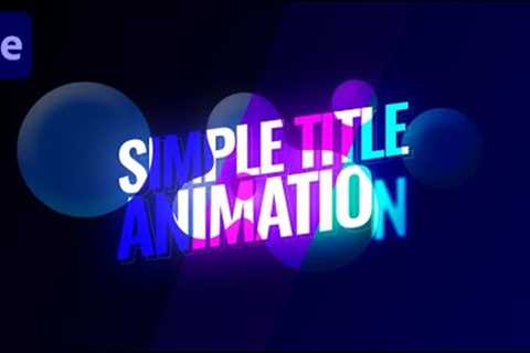 Simple Title Animation In After Effects - After Effects Tutorial - No Plugins.