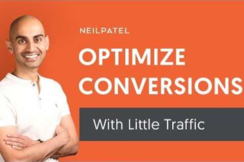 How to Improve Your Conversion Rate When You Have Little to No Website Visitors