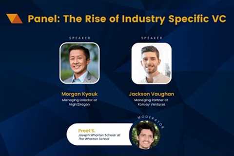 Panel - The Rise of Industry Specific VC