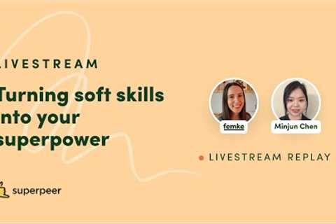 Turning soft skills into your superpower with Minjun Chen