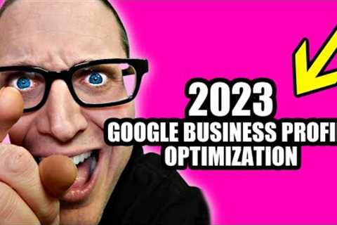 Google My Business Profile Optimization - Expert Tutorial 2023