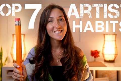 TOP 7 Creative Habits For Artists in 2023