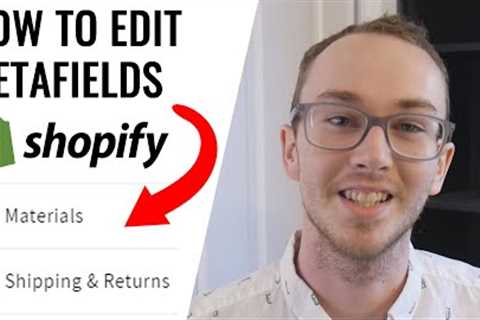 How To Edit Metafields on Product Page on Shopify