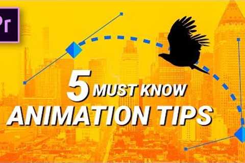 5 ANIMATION TIPS in Premiere Pro you SHOULD KNOW