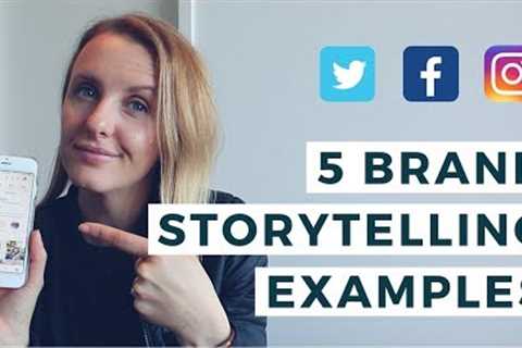 5 BRAND STORYTELLING EXAMPLES (What is Brand Storytelling?)