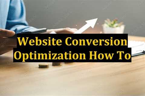 Website Conversion Optimization How To