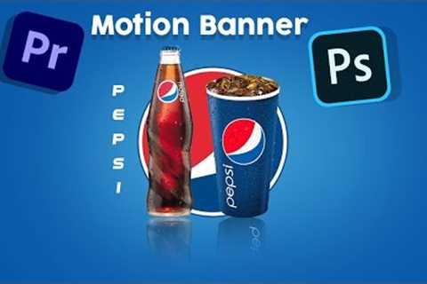 How to Make Pepsi Motion Banner in Adobe Premiere Pro Cc (Ideas Graphics by Asees)