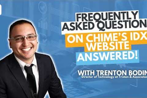 Frequently Asked Questions on Chime’s IDX Website ANSWERED!