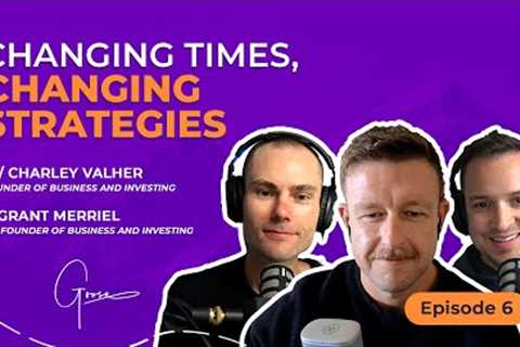 Changing Times, Changing Strategies (Property and Investing Podcast Re-Cast) | #006