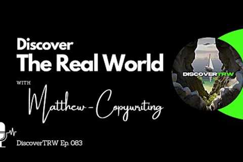 Copywriting Success - Matthew | The Real World | Interview #83