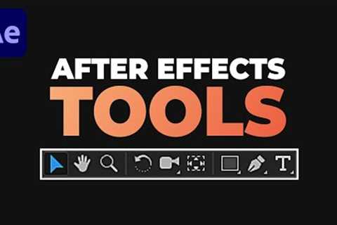 After Effects Tools - After Effects Basics Tutorial Series - Part 4