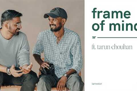 Master storytelling through pictures | frame of mind ft. tarun chouhan