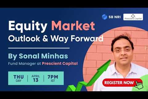 NRIs Only: Navigating the Indian Equity Market: Insights from a Leading Fund Manager