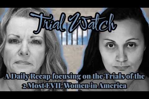 Trial Watch - Daily Recap & Discussion - MAJOR INFO!! - Letecia Stauch & Lori Vallow