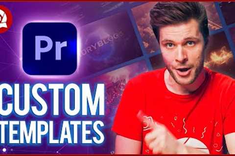 Create CUSTOM TEMPLATES for Adobe Premiere Pro (Tutorial)