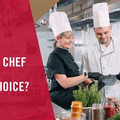 Is Being a Chef a Good Career Choice?