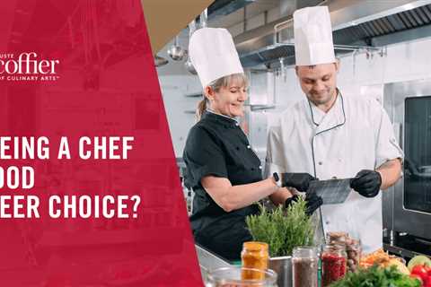 Is Being a Chef a Good Career Choice?