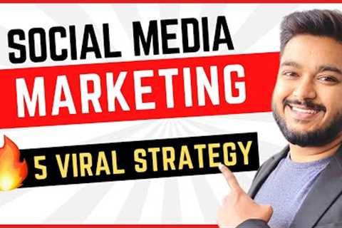 How to do Social Media Marketing | 5 Viral Strategy | Social Seller Academy