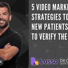 5 Video Marketing Strategies to Acquire New Patients & How to Verify The Results with Lasso MD