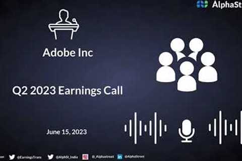 Adobe Inc Q2 2023 Earnings Call