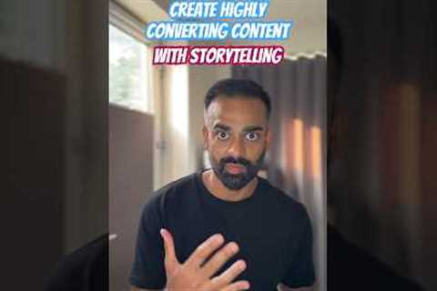 Create highly converting content through storytelling with these 5 steps.