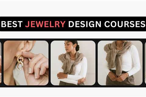 5 Best Jewelry Design Courses For Beginners in 2023