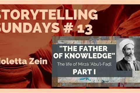 Storytelling Sundays #13: Mirza Abu''l Fadl -  Part 1 of 2