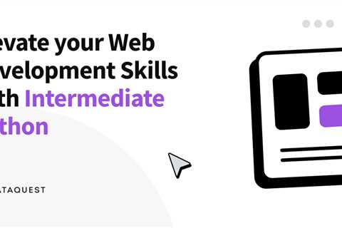 Elevate your Web Development Skills with Intermediate Python