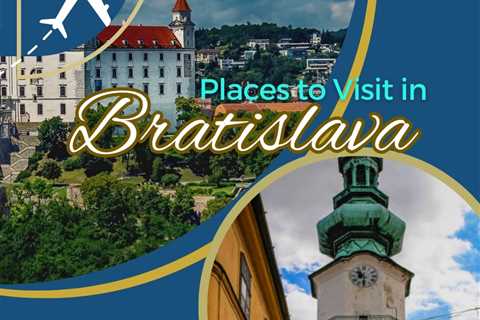 Places to Visit in Bratislava