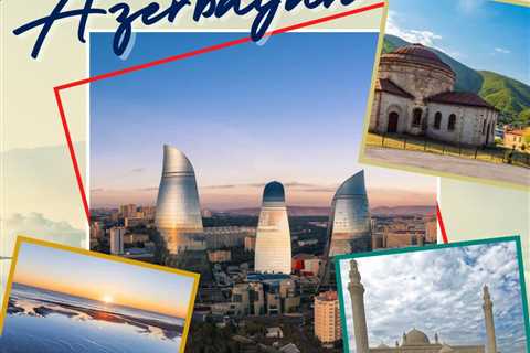 Tourist Attractions in Azerbaijan