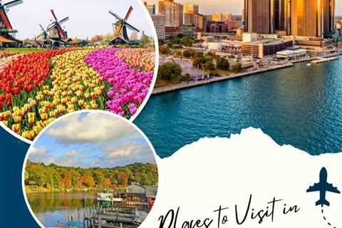 Tourist Places to Visit in Michigan