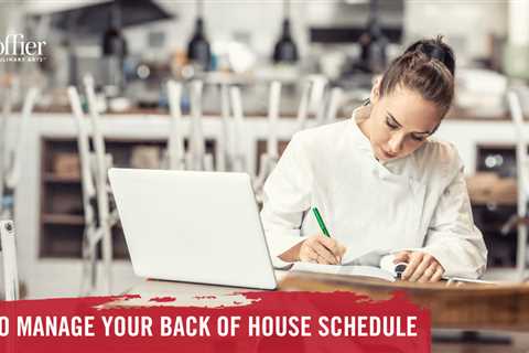 How to Manage Your Back of House Schedule