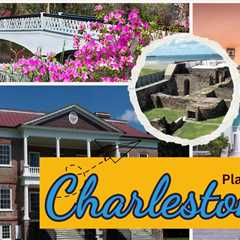 Places to Visit in Charleston