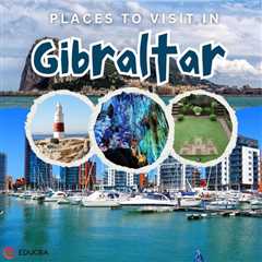 Places to Visit in Gibraltar