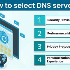 How to Select DNS Servers?