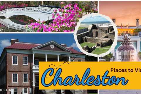 Places to Visit in Charleston